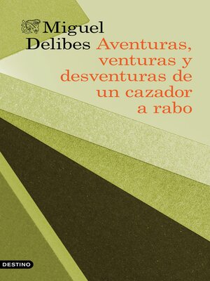 cover image of Aventuras, venturas y desventuras de un cazador a rabo